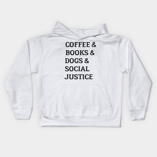 Books And Coffee And Dogs And Social Justice Kids Hoodie